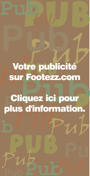 Votre publicité sur Footezz.com, cliquez ici pour plus d'info.